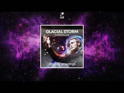 Glacial Storm - Interstellar (Original Mix) [PHOENIX RECORDINGS]