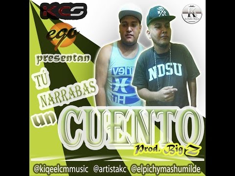 Tú Narrabas Un Cuento - El Pichy Ft Kiqee "La Carta Mayor" (Prod. Big Z)