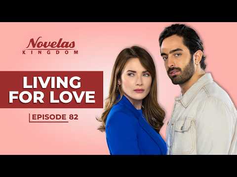 Living For Love | Episode - 82 | (English Dubbed) Mexican Novela Series