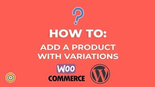 How to Add a Product with Variations on WordPress - E-commerce Tutorials