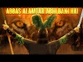Jung E Abbas Alamdar Abhi Baki Hai Mola Abbas Status Abbas Ibne Ali A S Hazrat Abbas Alamdar