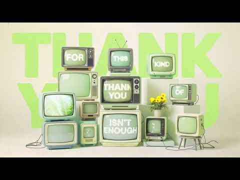 Thumbnail for Thank You Isn't Enough video