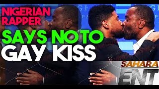 Nigerian Rapper Says No To Gay Kiss -#SaharaENT
