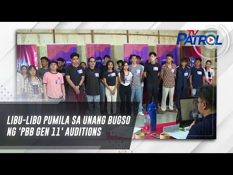 Libu-libo pumila sa unang bugso ng 'PBB Gen 11' auditions TV Patrol