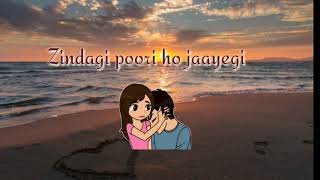 Tere liye sanam re whatsApp status