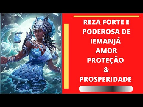 Reza Forte e Poderosa de Iemanjá - Amor, Prosperidade e Proteção
