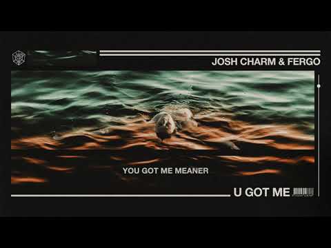 Josh Charm & FERGO - U Got Me