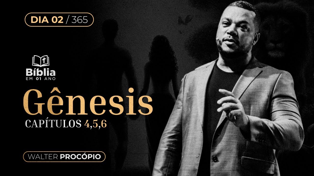 Dia 2/365: Gênesis 4,5 e 6 - Bíblia em 1 Ano | Walter Procópio