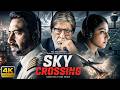 Amitabh Bachchan & Ajay Devgan | Sky Crossing (2026) |New Blockbuster Bollywood Action Full HD Movie DEFAULT Thumbnail
