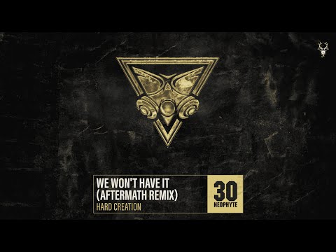 Hard Creation - We Won't Have It (Aftermath Remix)