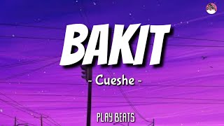 Cueshe - Bakit (Lyrics) 🎶🎵