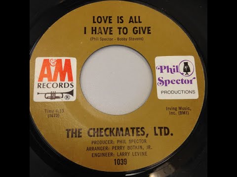 Love Is All I Have To Give   The Checkmates LTD