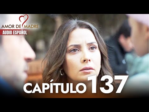 Amor de Madre Capitulo 137 Completo en Español - Serie Turca Doblada al Español | Canım Annem
