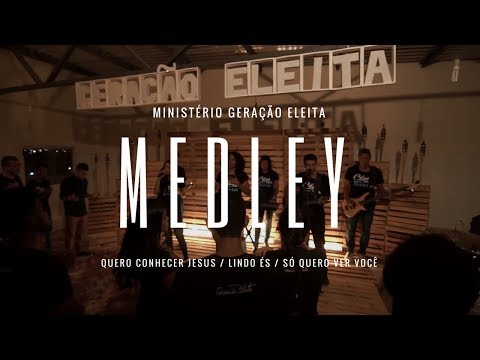 Quero Conhecer Jesus  Lindo És  So Quero Ver Você (medley) - Ministério Geração Eleita