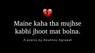 “Kabhi Jhoot Mat Bolna…” -  Sad Hindi Poetry