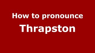 How to pronounce Thrapston