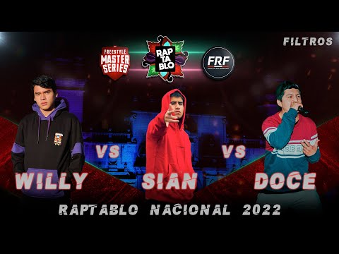 WILLY VS SIAN VS DOCE | 16VOS | RAPTABLO NACIONAL 2022