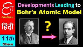 🔴 Developments Leading to the Bohr's Model of Atom || Chemistry for Class 11 in Hindi