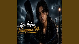 Download lagu Aku Bukan Pelampiasan Cinta mp3