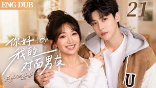Download lagu 【ENG DUB】你好我的对面男友 21 | 灰姑娘意外救下神秘总裁，从一场意外相遇到彼此心动，开启一段命中注定的甜蜜爱情！🌸#嘉羿 #金子璇 #中国电视剧 mp3