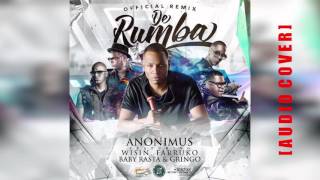 Anonimus Feat Baby Rasta y Gringo, Wisin y Farruko - De Rumba