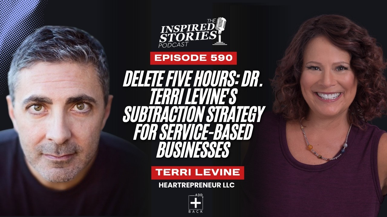 Delete Five Hours: Dr. Terri Levine's Subtraction Strategy for Service-Based Businesses