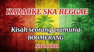 Download lagu Karaoke ska reggae 🎺 Boomerang - Kisah seorang pramuria mp3
