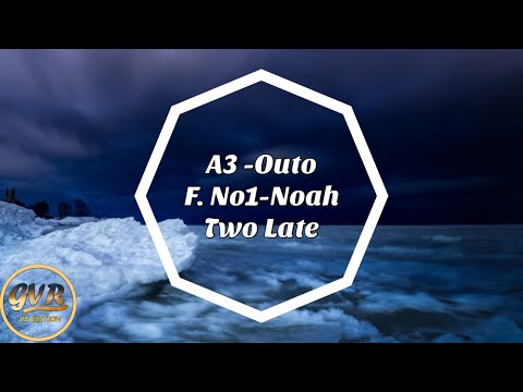 A3 - Outo F. NO1-Noah