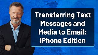 Transferring Text Messages and Media to Email: iPhone Edition