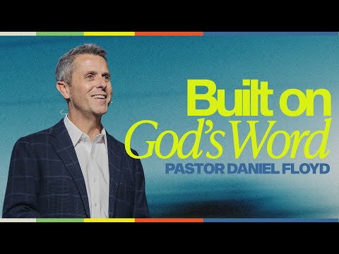 Built on God’s Word | Pastor Daniel Floyd