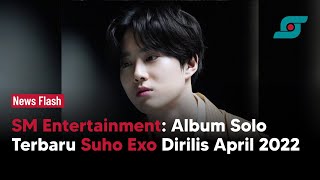 SM Entertainment: Album Solo Terbaru Suho Exo Dirilis April 2022 | Opsi.id