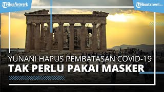 Yunani Segera Hapuskan Seluruh Aturan terkait Covid-19, Diharapkan Kunjungan Wisatawan Meningkat