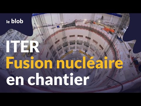 ITER, fusion nucléaire en chantier – Reportage