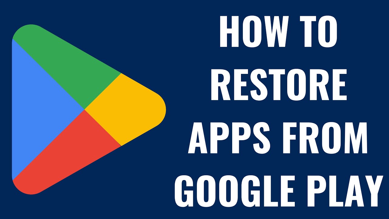 How to Restore Apps from Google Play