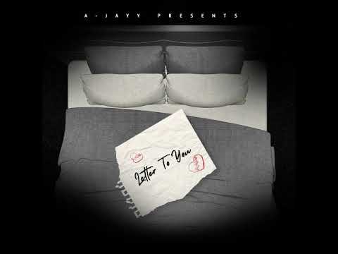 A-Jayy - Letter To You [Audio]