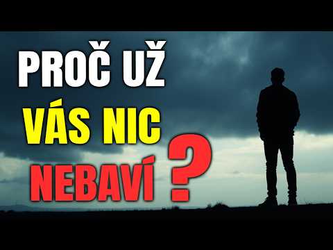 Proč tě už nic netěší? Pravda, kterou ti nikdo neřekl