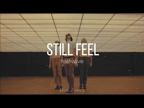 half•alive - still feel (lyrics)