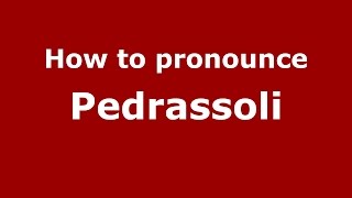 How to pronounce Pedrassoli
