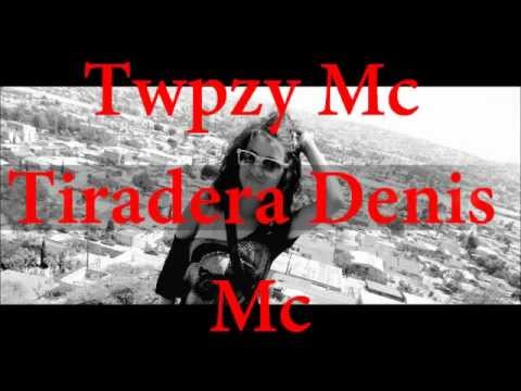 TWPZY TIRADERA DENIS MC
