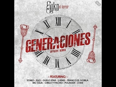 Generaciones Remix - Syko El Terror Ft Yomo, Franco El Gorila, Polakan, Mc Ceja Y Mas