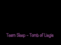 Team Sleep - Tomb of Liegia 