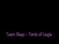 Team Sleep - Tomb of Liegia 