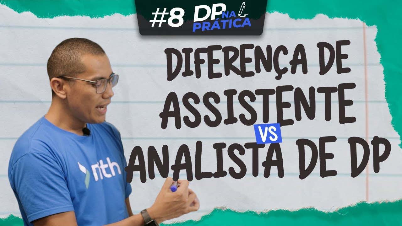 Qual a diferença de Assistente e Analista de DP na prática? | DP na Prática #8