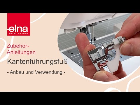 Kantenführungsfuß | Zubehör-Anleitung | Elna Deutschland GmbH
