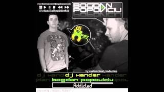 Dj Xander & Bogdan Popoviciu - Addicted (Radio Version)