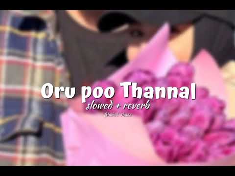 Oru poo Thannal ( slowed + reverb )