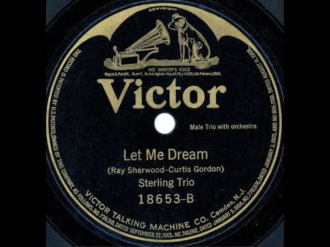 Sterling Trio "Let Me Dream" on Victor 18653 (1920) Henry Burr, Albert Campbell, & John H. Meyer