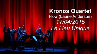 Kronos Quartet — Flow (Laurie Anderson) [LIVE]