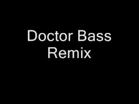 Doctor Bass Remix