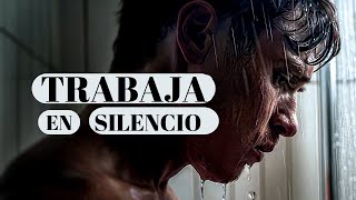 TRABAJA INTENSAMENTE EN SILENCIO